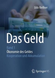 Das Geld - Band 1Ökonomie des Geldes - Kooperation und Akkumulation