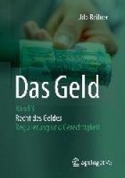 Das Geld - Band 3 Recht des Geldes - Regulierung und Gerechtigkeit