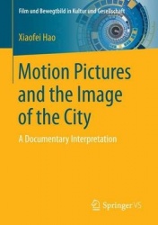 Motion Pictures and the Image of the City : A Documentary Interpretation