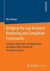 Bridging the Gap between Rendering and Simulation Frameworks - Concepts, Approaches and Applications for Modern Multi-Domain VR 
