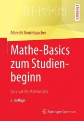 Mathe-Basics zum Studienbeginn : Survival-Kit Mathematik