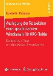 Auslegung der Testsektion eines geschlossenen Windkanals für ORC-Fluide - Kontraktion, Diffusor und ein modulares Gesamtkonzept