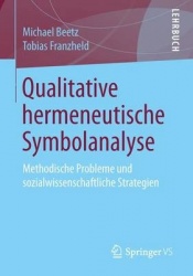 Qualitative hermeneutische Symbolanalyse - Methodische Probleme und sozialwissenschaftliche Strategien