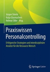 Praxiswissen Personalcontrolling : Erfolgreiche Strategien und interdisziplinäre Ansätze für die Ressource Mensch