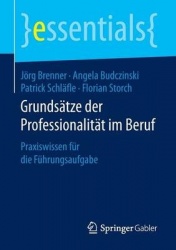 Grundsätze der Professionalität im Beruf : Praxiswissen für die Führungsaufgabe