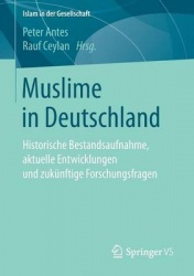 Muslime in Deutschland : Historische Bestandsaufnahme, aktuelle Entwicklungen und zukünftige Forschungsfragen