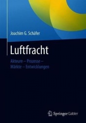 Luftfracht : Akteure – Prozesse – Märkte - Entwicklungen