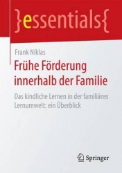Frühe Förderung innerhalb der Familie : Das kindliche Lernen in der familiären Lernumwelt: ein Überblick