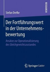 Der Fortführungswert in der Unternehmensbewertung : Ansätze zur Operationalisierung des Gleichgewichtszustandes