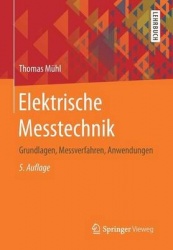 Elektrische Messtechnik - Grundlagen, Messverfahren, Anwendungen