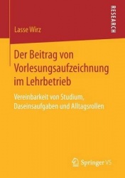 Der Beitrag von Vorlesungsaufzeichnung im Lehrbetrieb - Vereinbarkeit von Studium, Daseinsaufgaben und Alltagsrollen