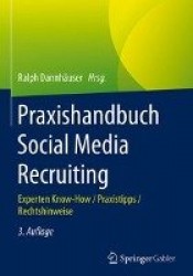 Praxishandbuch Social Media Recruiting - Experten Know-How / Praxistipps / Rechtshinweise