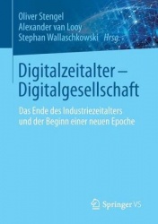 Digitalzeitalter - Digitalgesellschaft : Das Ende des Industriezeitalters und der Beginn einer neuen Epoche