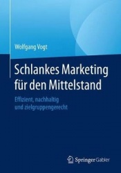 Schlankes Marketing für den Mittelstand - Effizient, nachhaltig und zielgruppengerecht