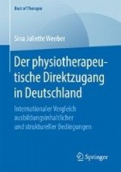 Der physiotherapeutische Direktzugang in Deutschland : Internationaler Vergleich ausbildungsinhaltlicher und struktureller