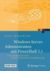 Windows Server-Administration mit PowerShell 5.1 : Eine kompakte und praxisorientierte Einführung