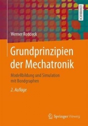 Grundprinzipien Der Mechatronik - Modellbildung Und Simulation Mit Bondgraphen