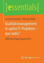 Qualitätsmanagement in agilen IT-Projekten – quo vadis? : HMD Best Paper Award 2016