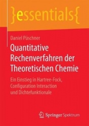 Quantitative Rechenverfahren der Theoretischen Chemie : Ein Einstieg in Hartree-Fock, Configuration Interaction und