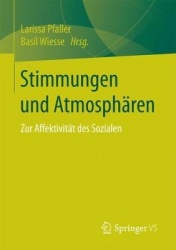 Stimmungen und Atmosphären : Zur Affektivität des Sozialen