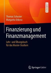 Finanzierung und Finanzmanagement : Lehr- und Übungsbuch für das Master-Studium