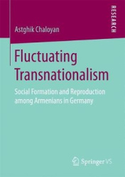 Fluctuating Transnationalism - Social Formation and Reproduction among Armenians in Germany