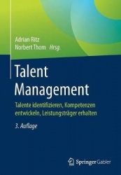 Talent Management - Talente identifizieren, Kompetenzen entwickeln, Leistungsträger erhalten
