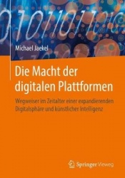 Die Macht der digitalen Plattformen - Wegweiser im Zeitalter einer expandierenden Digitalsphäre und künstlicher Intelligenz