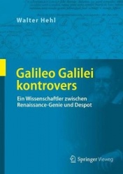 Galileo Galilei kontrovers - Ein Wissenschaftler zwischen Renaissance-Genie und Despot