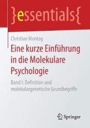 Eine kurze Einführung in die Molekulare Psychologie - Band I: Definition und molekulargenetische Grundbegriffe