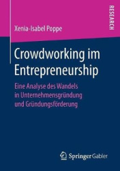 Crowdworking im Entrepreneurship : Eine Analyse des Wandels in Unternehmensgründung und Gründungsförderung