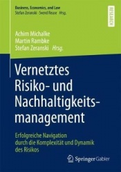 Vernetztes Risiko- und Nachhaltigkeitsmanagement : Erfolgreiche Navigation durch die Komplexität und Dynamik des Risikos