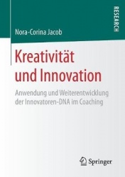 Kreativität und Innovation : Anwendung und Weiterentwicklung der Innovatoren-DNA im Coaching