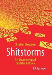 Shitstorms - Der Zusammenprall digitaler Kulturen