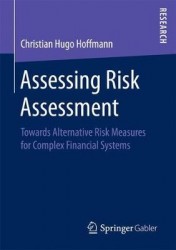 Assessing Risk Assessment : Towards Alternative Risk Measures for Complex Financial Systems
