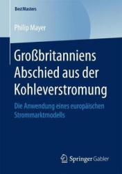 Großbritanniens Abschied aus der Kohleverstromung : Die Anwendung eines europäischen Strommarktmodells
