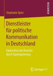 Dienstleister für politische Kommunikation in Deutschland - Exploration der Branche durch Typologisierung