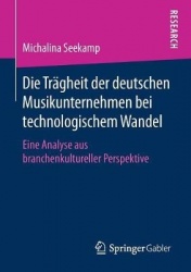 Die Trägheit der deutschen Musikunternehmen bei technologischem Wandel - Eine Analyse aus branchenkultureller Perspektive