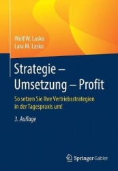 Strategie - Umsetzung - Profit - So setzen Sie Ihre Vertriebsstrategien in der Tagespraxis um!