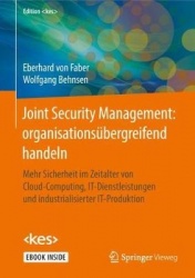 Joint Security Management: organisationsübergreifend handeln : Mehr Sicherheit im Zeitalter von Cloud-Computing, IT-Dienstleistu