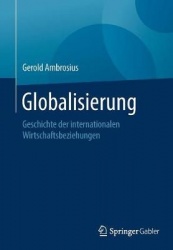 Globalisierung - Geschichte der internationalen Wirtschaftsbeziehungen