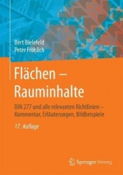 Flachen - Rauminhalte - DIN 277 und alle relevanten Richtlinien - Kommentar, Erlauterungen, Bildbeispiele