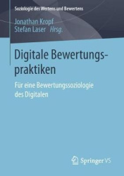 Digitale Bewertungspraktiken : Für eine Bewertungssoziologie des Digitalen