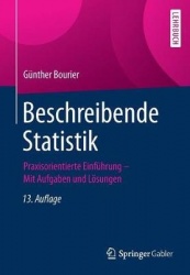 Beschreibende Statistik - Praxisorientierte Einfuhrung - Mit Aufgaben und Loesungen