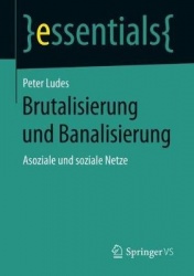 Brutalisierung und Banalisierung : Asoziale und soziale Netze