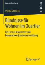 Bündnisse für Wohnen im Quartier - Ein Format integrierter und kooperativer Quartiersentwicklung