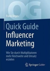 Quick Guide Influencer Marketing : Wie Sie durch Multiplikatoren mehr Reichweite und Umsatz erzielen