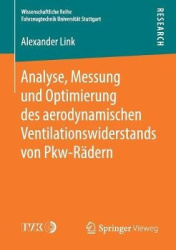 Analyse, Messung und Optimierung des aerodynamischen Ventilationswiderstands von Pkw-Rädern