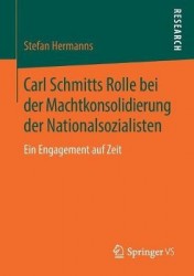 Carl Schmitts Rolle bei der Machtkonsolidierung der Nationalsozialisten - Ein Engagement auf Zeit