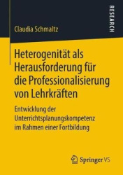 Heterogenität als Herausforderung für die Professionalisierung von Lehrkräften - Entwicklung der Unterrichtsplanungskompetenz im